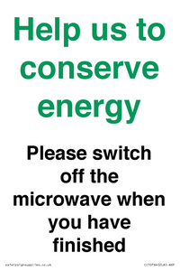 Help us to conserve energy - Please switch off the microwave when you have finished